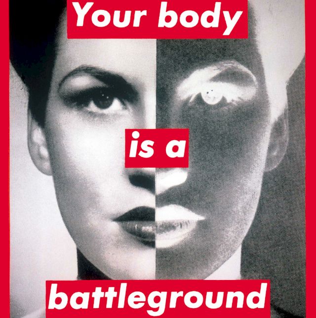 Barbara Kruger, "Untitled (Your body is a battleground)", 1989, © Barbara Kruger